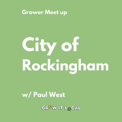 Paul West Grower Meet-Up | City of Rockingham