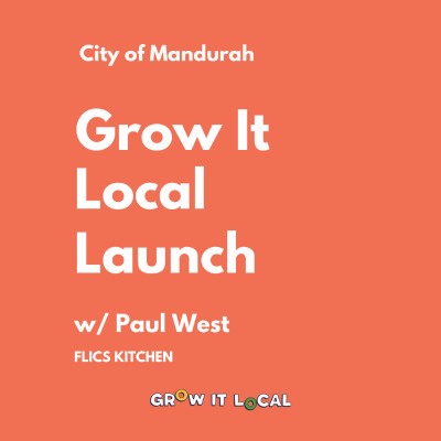 Mandurah Grow It Local Launch - Hosted by Paul West